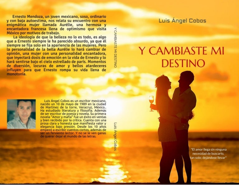 Y cambiaste mi destino